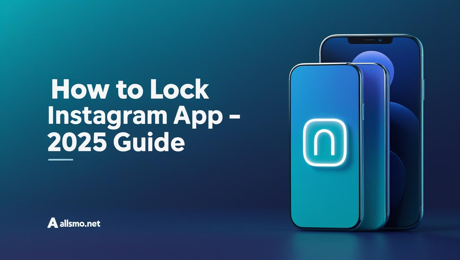 How to Lock Instagram App on Your Phone in 2025 (Step-by-Step Guide) 1 how-to-lock-instagram-app-guide