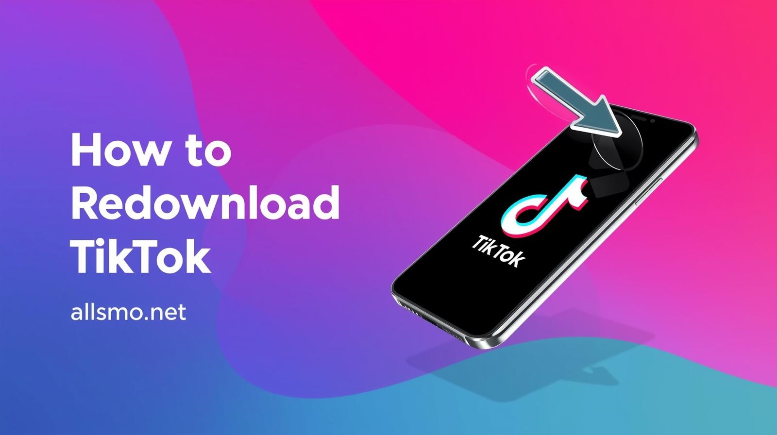 How to Redownload TikTok banner – smartphone with TikTok logo and download arrow, allsmo.net guide 2025.